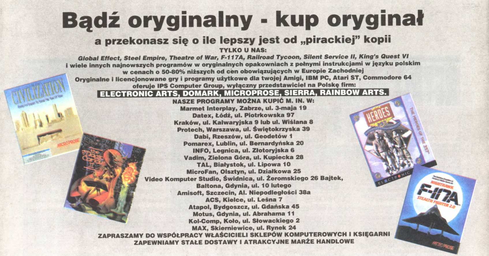 Reklama antypiracka z magazynu Top Secret. Tekst na górze głosi:
Bądź oryginalny - kup oryginał, a przekonasz się o ile lepszy jest od
pirackiej kopii. Pod spodem znajduje się lista wydawców, których gry są
oferowane, oraz lista sklepów na terenie kraju, w których można kupić
reklamowane gry.